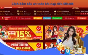 Cách đảm bảo an toàn khi nạp tiền Miso88