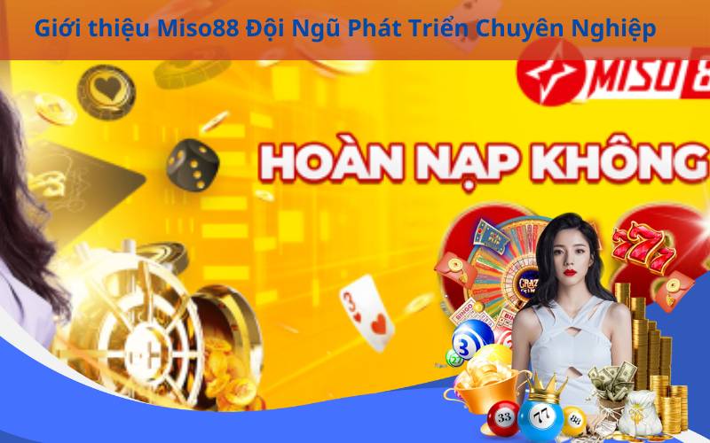 Giới thiệu Miso88 Đội Ngũ Phát Triển Chuyên Nghiệp