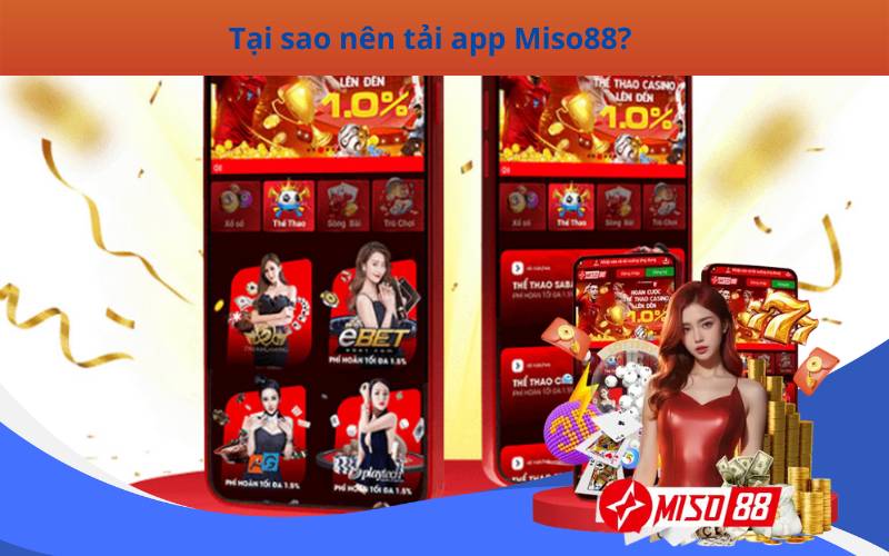 Tại sao nên tải app Miso88?