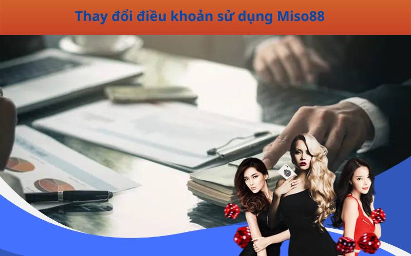 Thay đổi điều khoản sử dụng Miso88